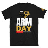 Arm Day: Danger - Proceed with Caution T-Shirt