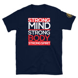 Strong Mind. Strong Body. Strong Spirit. Short-Sleeve Unisex T-Shirt