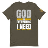 God is Everything I Need T-Shirt