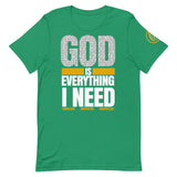 God is Everything I Need T-Shirt