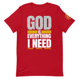 God is Everything I Need T-Shirt